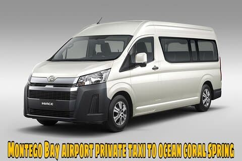 Montego Bay Airport Taxi to Ocean Coral Spring or Eden Bay