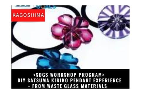 [SDGs workshop] Satsuma Kiriko Pendant Experience - from waste glass materials