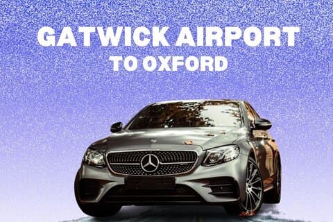 Privater Transfer vom Flughafen Gatwick nach Oxford