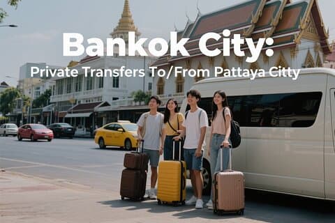 Cidade de Bankok: Transfers privados de/para Pattaya City