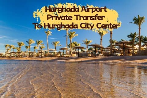Privat transfer fra Hurghada Lufthavn til Hurghada City Center