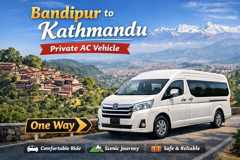 Bandipur to Kathmandu Private Car Service | Best Private Transfer