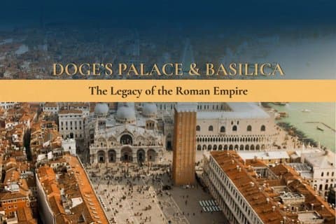 ヴェネツィア・ドージェ宮殿＆バシリカ：ローマ帝国の遺産™