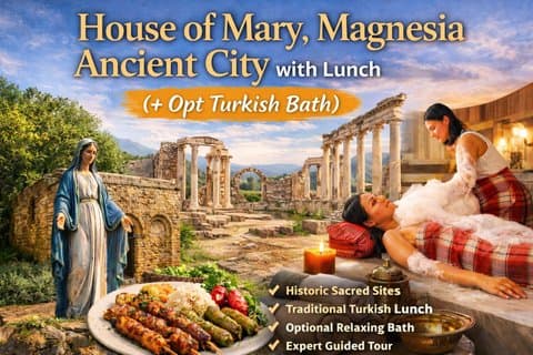 Huis van Maria, Magnesia Oude Stad met Lunch Opt Turks Bad