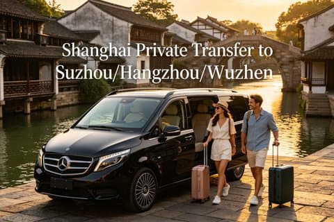 Shanghai : Privater Transfer nach Suzhou/Hangzhou/Wuzhen