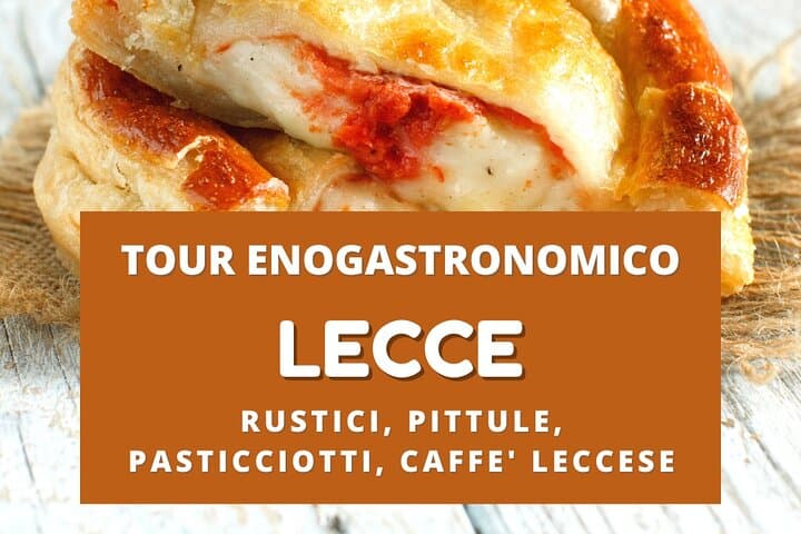 Cultural and gastronomic tour of Lecce