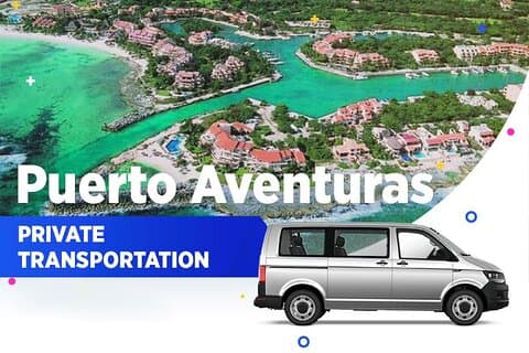 Puerto Aventuras Private Transportation From-To Cancun Airport