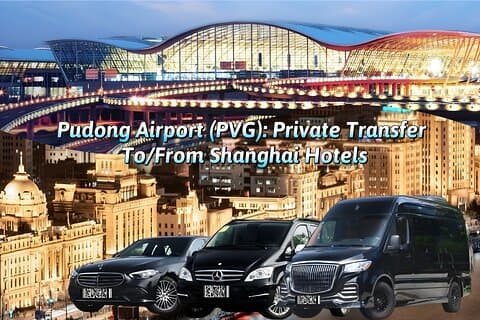 Pudong Airport (PVG): Private Transfer To/From Shanghai Hotels